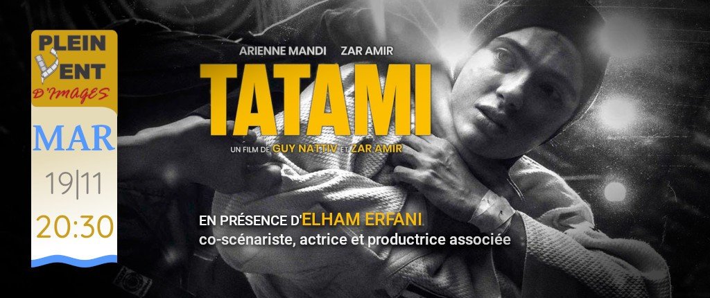 actualité PVI ⋅ MAR 19|11 20:30 ⋅ TATAMI en présence de…